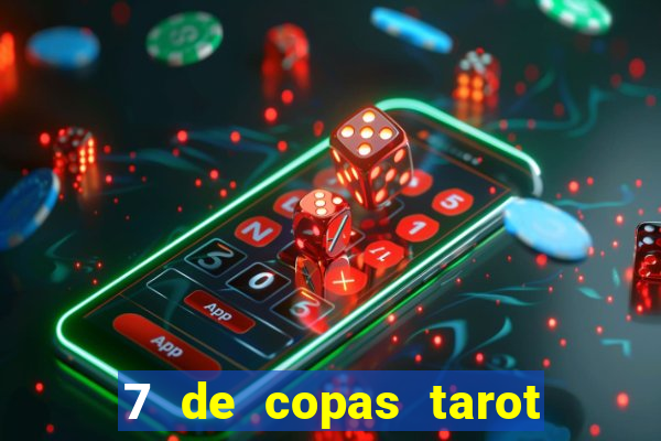 7 de copas tarot significado amor